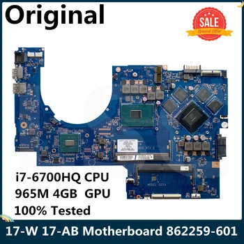 LSC Восстановленная Материнская плата для ноутбука HP 17-W 17-AB 862259-601 862259-001 DDR4 DAG37AMB8D0 965M 4GB GPU SR2FQ I7-6700HQ CPU 0
