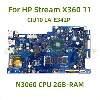 Подходит для материнской платы ноутбука HP Stream X360 11 CIU10 LA-E342P CIU10 с процессором N3060, 2 ГБ оперативной памяти, 100% Протестировано, полностью работает