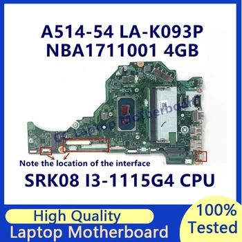 FH5AT LA-K093P Для Acer Aspire A514-54 A515-56 A315-58 Материнская плата ноутбука С процессором SRK08 I3-1115G4 4G NBA1711001 100% Протестировано Хорошо