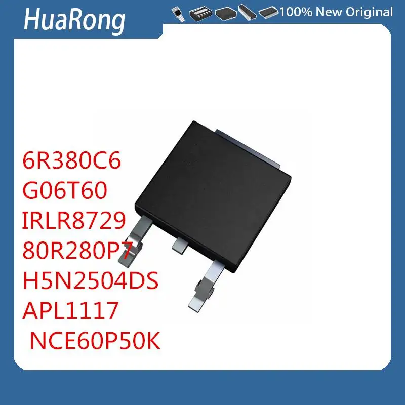 10 шт./лот NWE 6R380C6 IPD60R380C6 TO-252 650 В 30A SMD G06T60 IRLR8729 80R280P7 H5N2504DS APL1117 NCE60P50K