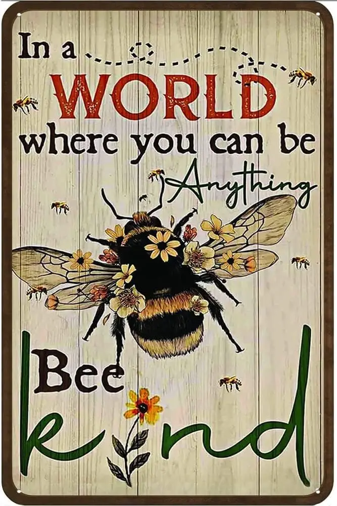 Забавная Жестяная вывеска Bee в мире, где Ты можешь быть кем угодно, будь добр, Винтажная Металлическая вывеска, подарок, спальня, Ретро-Новинка, Кафе, магазин
